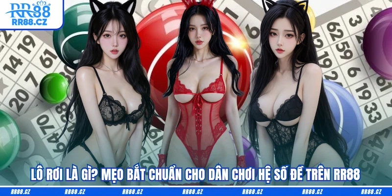 Lô Rơi Là Gì