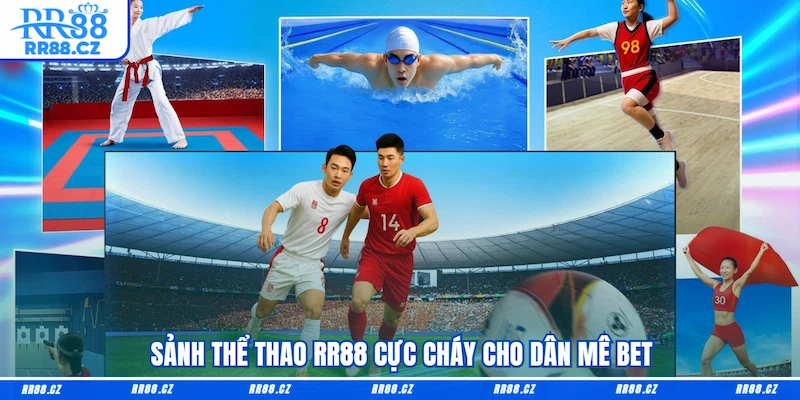 Sảnh Thể thao RR88 cực cháy cho dân mê bet
